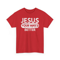 Load image into Gallery viewer, Jesus Your Way&#39;s Better T-Shirt
