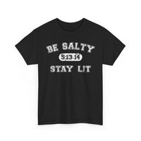 Load image into Gallery viewer, Be Salty Stay Lit T-Shirt
