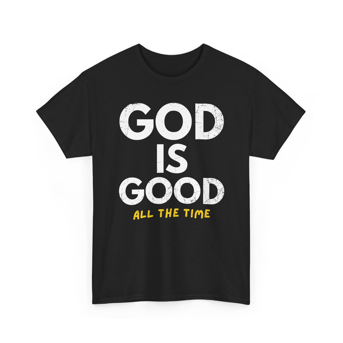 God Is Good All The Time T-Shirt