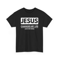 Load image into Gallery viewer, Jesus Changed My Life T-Shirt
