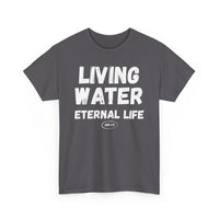 Load image into Gallery viewer, Living Water Eternal Life T-Shirt

