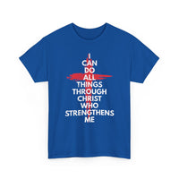 Load image into Gallery viewer, I Can Do All Things Through Christ Who Strengthens Me T-Shirt
