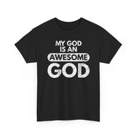 Load image into Gallery viewer, My God Is An Awesome God T-Shirt

