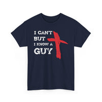 Load image into Gallery viewer, I Can&#39;t But I Know A Guy T-Shirt

