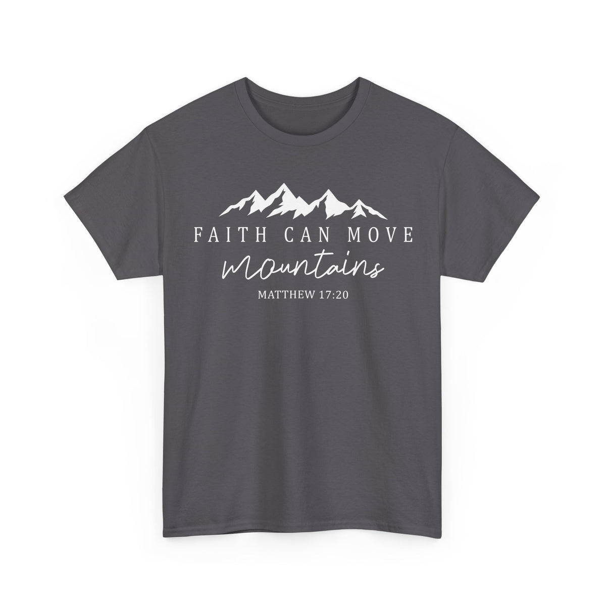 Faith Can Move Mountains T-Shirt