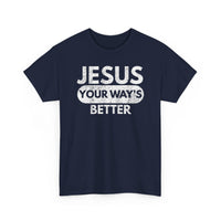 Load image into Gallery viewer, Jesus Your Way&#39;s Better T-Shirt
