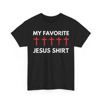 Load image into Gallery viewer, My Favorite Jesus T-Shirt
