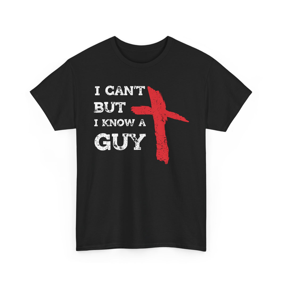 I Can't But I Know A Guy T-Shirt