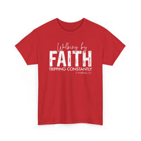 Load image into Gallery viewer, Walking By Faith. Tripping Constantly. T-Shirt

