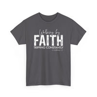 Load image into Gallery viewer, Walking By Faith. Tripping Constantly. T-Shirt

