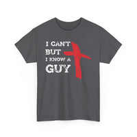 Load image into Gallery viewer, I Can&#39;t But I Know A Guy T-Shirt

