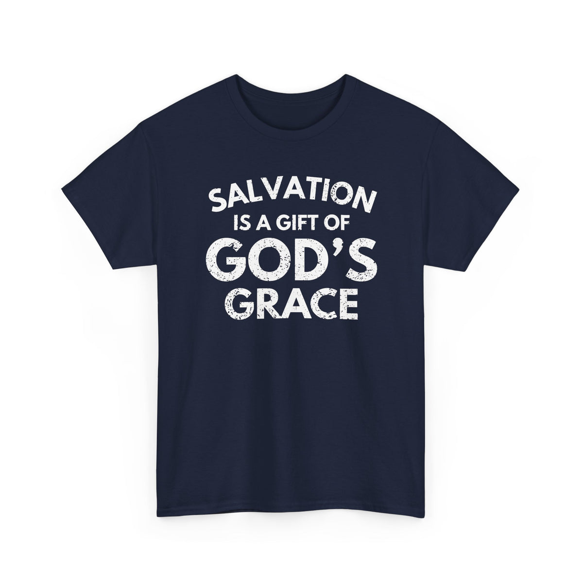 Salvation Is A Gift Of God's Grace T-Shirt
