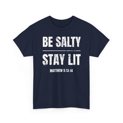 Be Salty Stay Lit T-Shirt