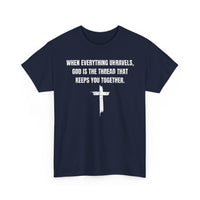 Load image into Gallery viewer, When Everything Unravels, God Is The Thread That Keeps You Together. T-Shirt
