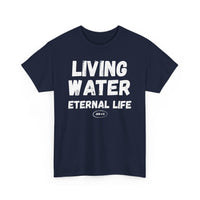 Load image into Gallery viewer, Living Water Eternal Life T-Shirt
