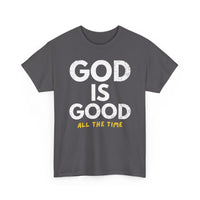 Load image into Gallery viewer, God Is Good All The Time T-Shirt
