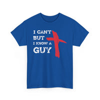 Load image into Gallery viewer, I Can&#39;t But I Know A Guy T-Shirt
