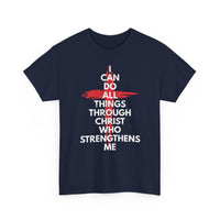 Load image into Gallery viewer, I Can Do All Things Through Christ Who Strengthens Me T-Shirt
