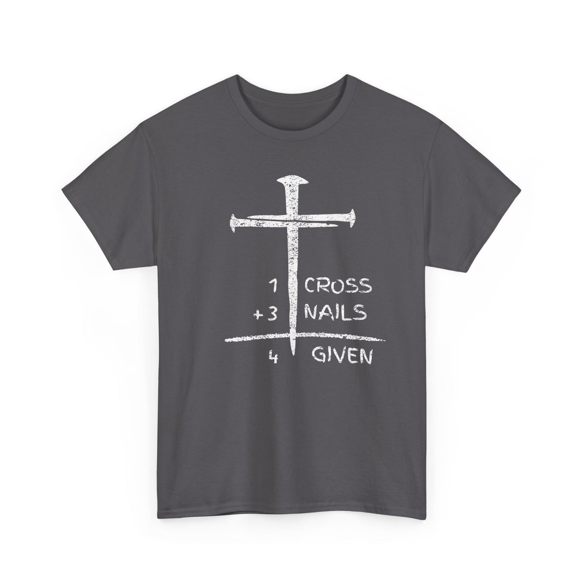 1 Cross + 3 Nails Forgiven T-Shirt