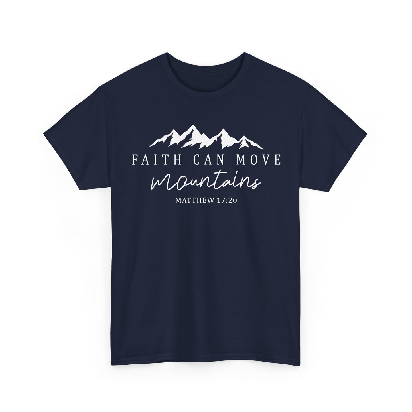Faith Can Move Mountains T-Shirt
