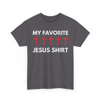 Load image into Gallery viewer, My Favorite Jesus T-Shirt
