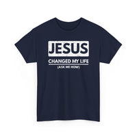 Load image into Gallery viewer, Jesus Changed My Life T-Shirt
