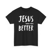 Load image into Gallery viewer, Jesus Makes Things Better T-Shirt
