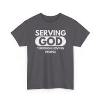 Load image into Gallery viewer, Serving God Through Loving People T-Shirt
