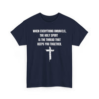 Load image into Gallery viewer, When Everything Unravels, The Holy Spirit Is The Thread That Keeps You Together. T-Shirt
