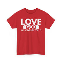 Load image into Gallery viewer, Love God By Serving People T-Shirt
