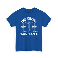 Load image into Gallery viewer, The Cross Was Plan A T-Shirt

