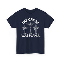 Load image into Gallery viewer, The Cross Was Plan A T-Shirt
