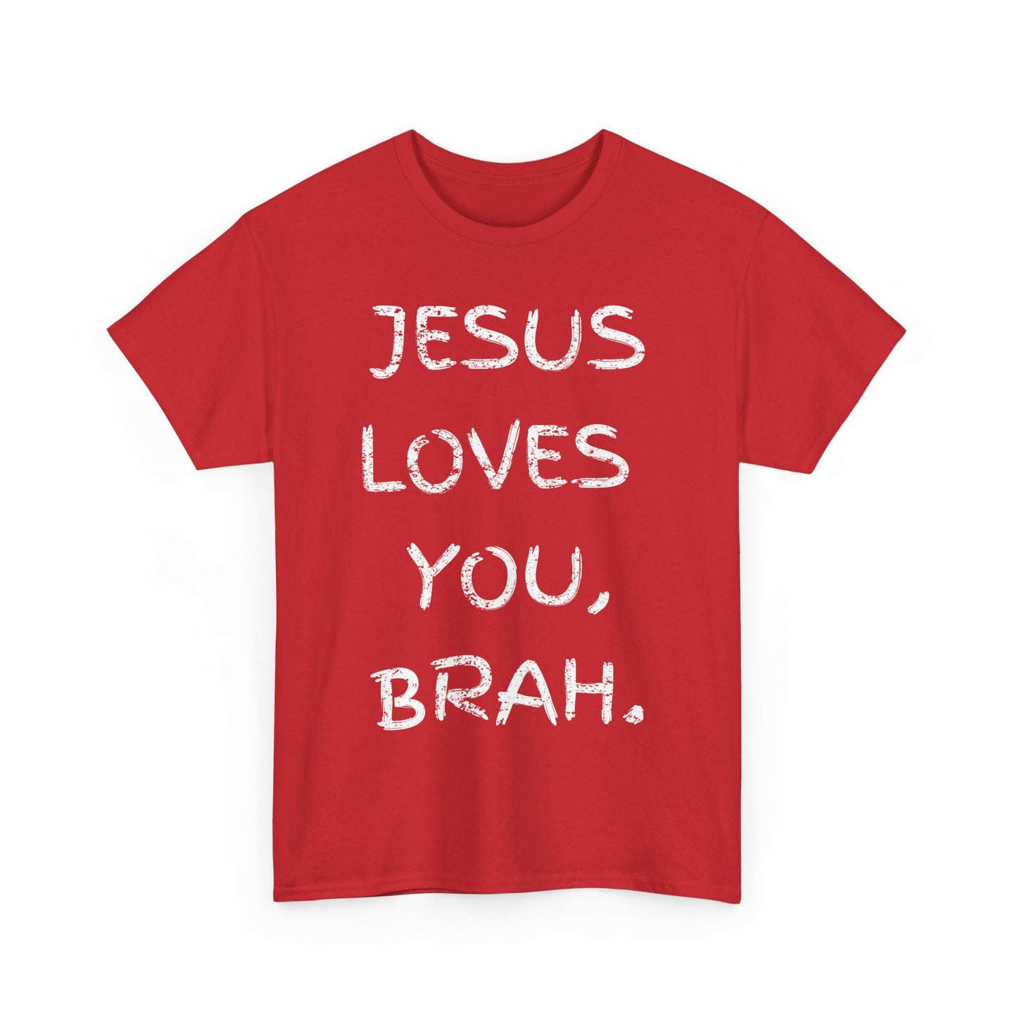 Jesus Loves You, Brah. T-Shirt