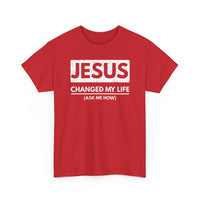 Load image into Gallery viewer, Jesus Changed My Life T-Shirt
