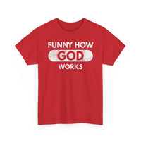 Load image into Gallery viewer, Funny How God Works T-Shirt
