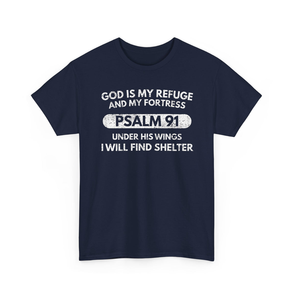 God Is My Refuge And My Fortress T-Shirt