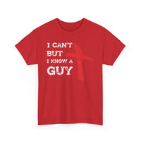 Load image into Gallery viewer, I Can&#39;t But I Know A Guy T-Shirt

